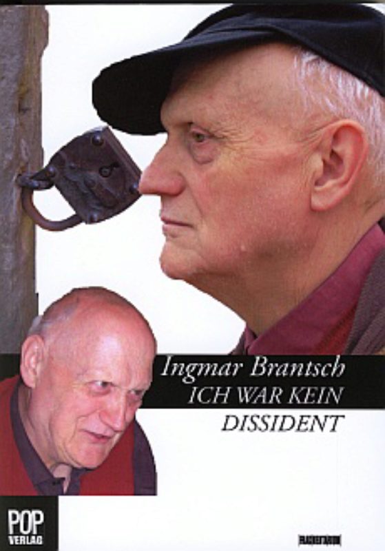 Ingmar Brantsch: „Ich war kein Dissident. ...