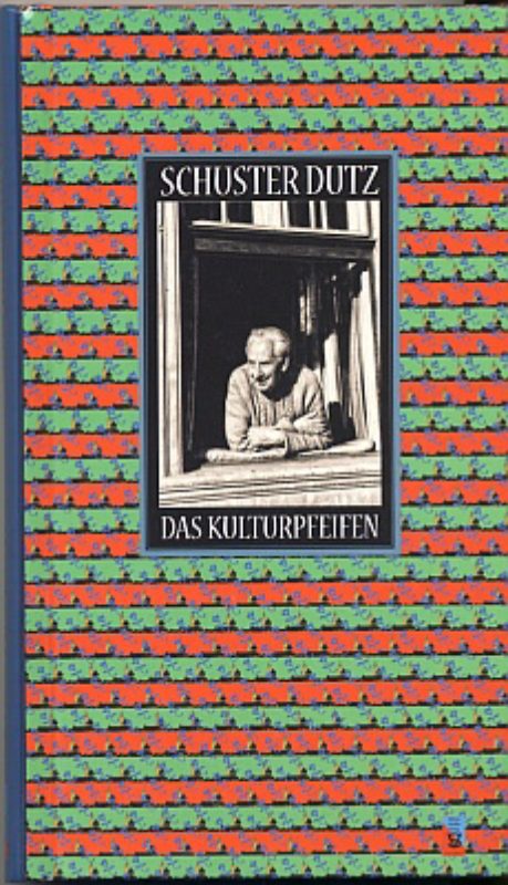 Schuster Dutz: „Das Kulturpfeifen. Geschichten ...