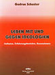 Leben mit und gegen Ideologien - Aufstze, Erfahrungsberichte, Rezensionen